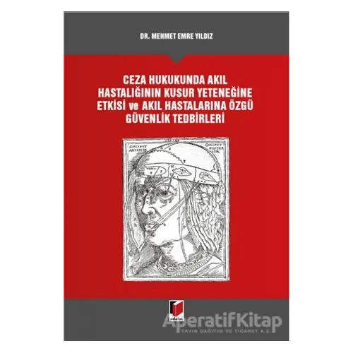 Ceza Hukukunda Akıl Hastalığının Kusur Yeteneğine Etkisi ve Akıl Hastalarına Özgü Güvenlik Tedbirler