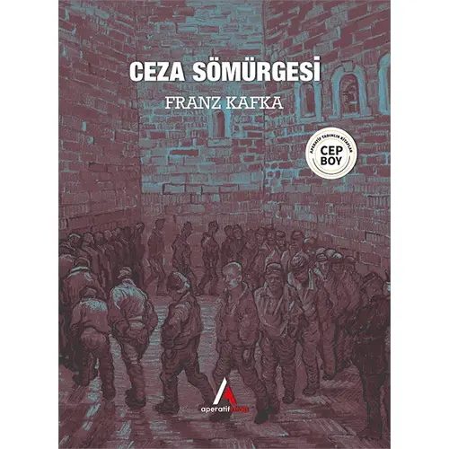 Ceza Sömürgesi - Franz Kafka - Cep Boy Aperatif Tadımlık Kitaplar