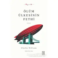 Ölüm Ülkesinin Fethi - Charles Williams - Ketebe Yayınları