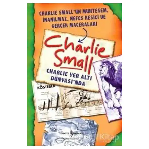 Charlie Small - Charlie Yer Altı Dünyasında - Charlie Small - İş Bankası Kültür Yayınları