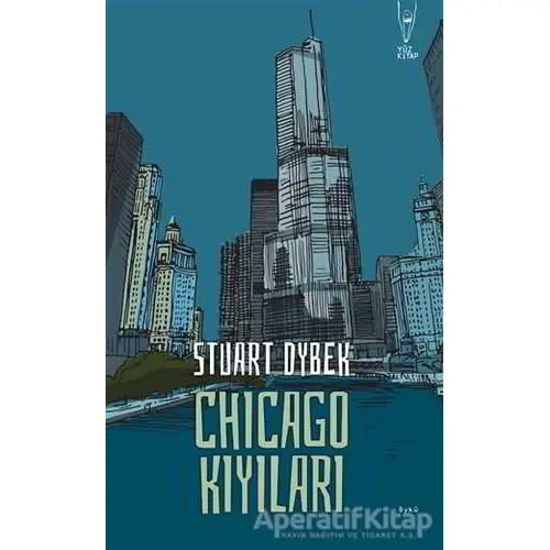 Chicago Kıyıları - Stuart Dybek - Yüz Kitap