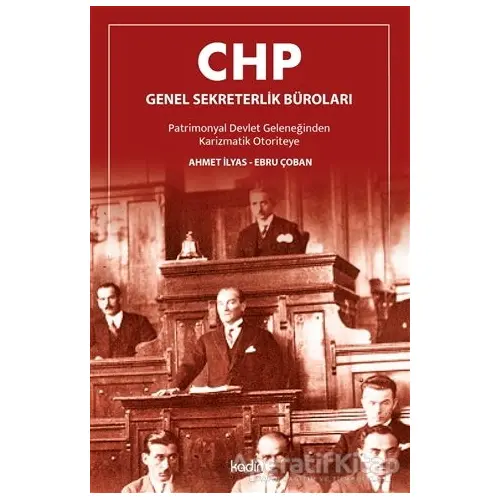 CHP Genel Sekreterlik Büroları - Ebru Çoban - Kadim Yayınları