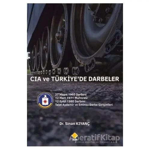 CIA ve Türkiye’de Darbeler - Sinan Kıyanç - Duvar Kitabevi