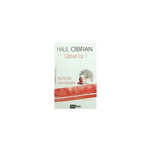 Cibranca 1 : Asi Ruhlar / Kırık Kanatlar - Halil Cibran - Siyah Beyaz Yayınları