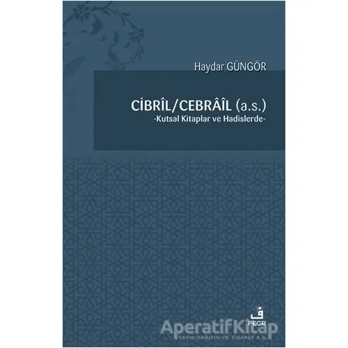 Cibril - Cebrail (a.s.) - Haydar Güngör - Fecr Yayınları