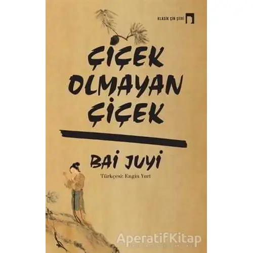 Çiçek Olmayan Çiçek - Bai Juyi - Dergah Yayınları