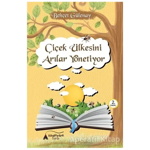 Çicek Ülkesini Arılar Yönetiyor - Behçet Gülenay - Kayalıpark Çocuk