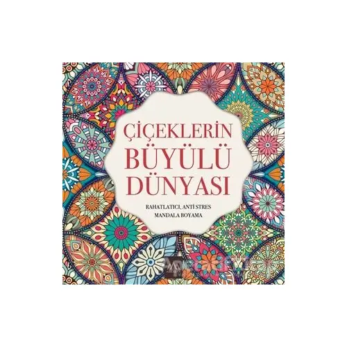 Çiçeklerin Büyülü Dünyası - Kolektif - Arkadya Yayınları