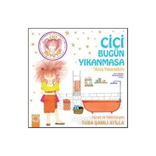 Cici Bugün Yıkanmasa Ama Yıkanabilir - Tuba Şamlı Atilla - Artemis Yayınları