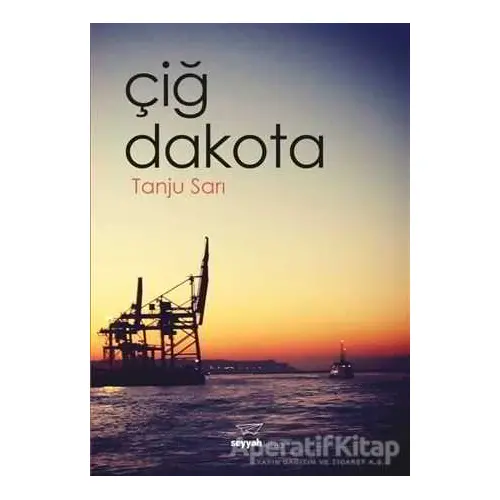 Çiğ Dakota - Tanju Sarı - Seyyah Kitap