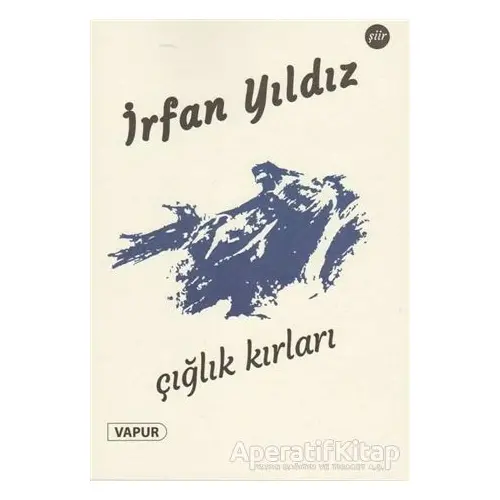 Çığlık Kırları - İrfan Yıldız - Vapur Yayınları