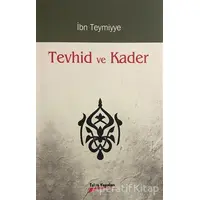 Tevhid ve Kader - Takiyyuddin İbn Teymiyye - Takva Yayınları