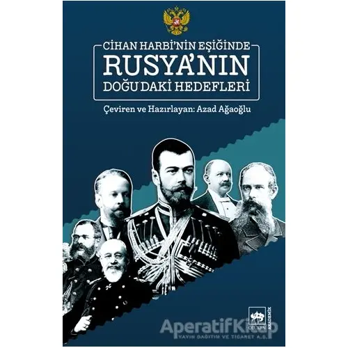 Cihan Harbinin Eşiğinde Rusyanın Doğudaki Hedefleri - Azad Ağaoğlu - Ötüken Neşriyat