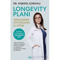 Longevity Planı - Gençleşmek İsteyenlerin El Kitabı - Ayşegül Çoruhlu - Kronik Kitap