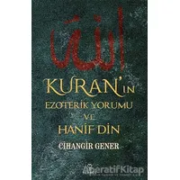 Kuran’ın Ezoterik Yorumu ve Hanif Din - Cihangir Gener - Hermes Yayınları