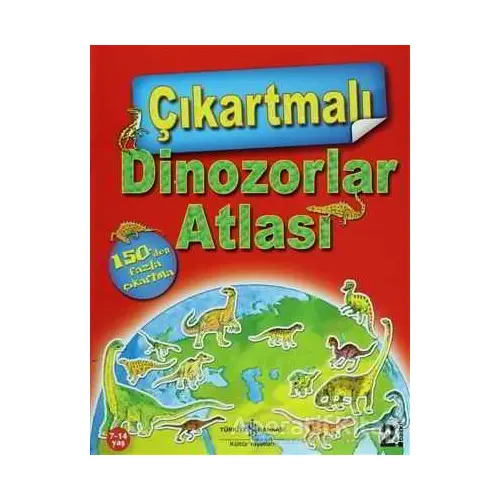 Çıkartmalı Dinozorlar Atlası - David Burnie - İş Bankası Kültür Yayınları