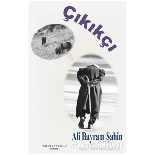 Çıkıkçı - Ali Bayram Şahin - Yalın Yayıncılık