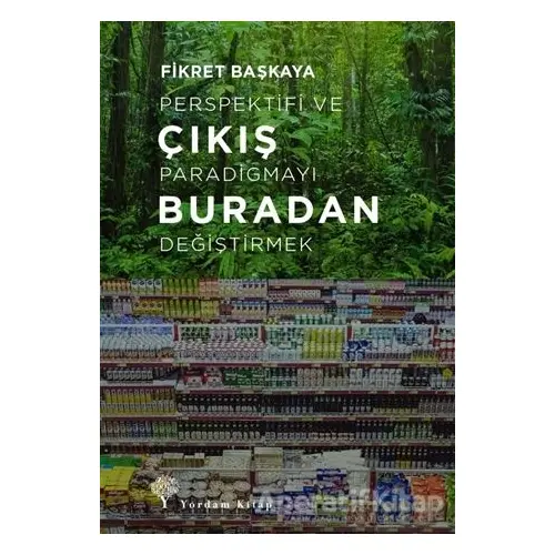 Çıkış Buradan - Fikret Başkaya - Yordam Kitap