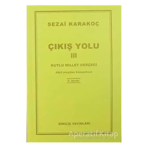 Çıkış Yolu 3: Kutlu Millet Gerçeği - Sezai Karakoç - Diriliş Yayınları