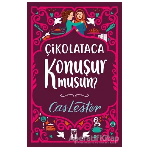 Çikolataca Konuşur Musun? (Bez Ciltli- Şömizli) - Cas Lester - Genç Timaş