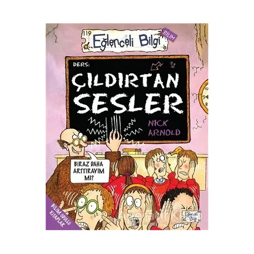 Çıldırtan Sesler - Eğlenceli Bilgi - Nick Arnold - Eğlenceli Bilgi Yayınları