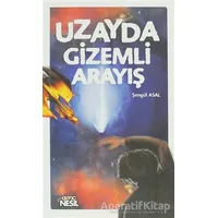 Uzayda Gizemli Arayış - Şengül Asal - Genç Nesil