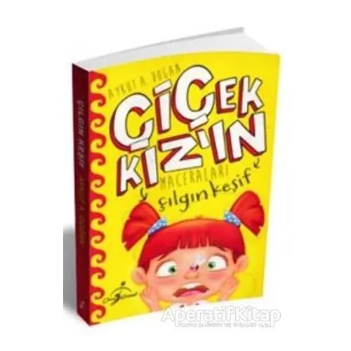 Çılgın Keşif - Çiçek Kızın Maceraları - Aykut A. Doğan - Çocuk Gezegeni