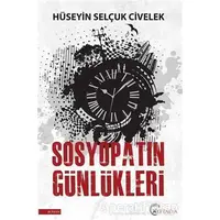 Sosyopatın Günlükleri - Hüseyin Selçuk Civelek - Eftalya Kitap