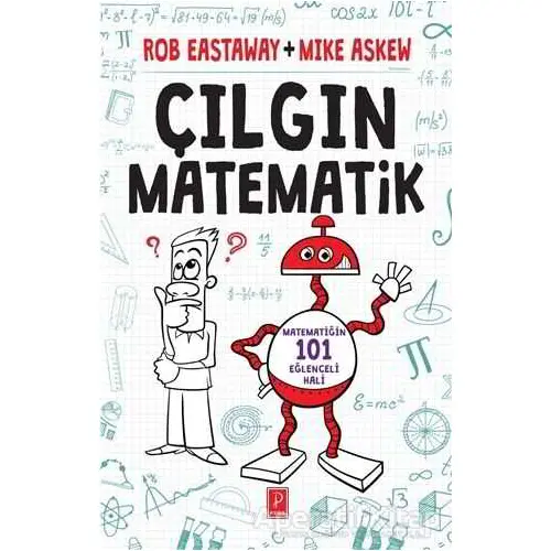 Çılgın Matematik - Rob Eastaway - Pena Yayınları