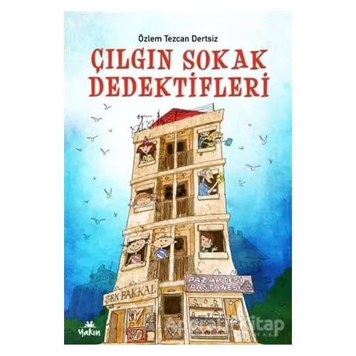 Çılgın Sokak Dedektifleri - Özlem Tezcan Dertsiz - Yakın Kitabevi