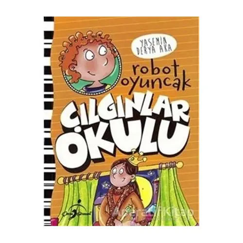 Çılgınlar Okulu - Robot Oyuncak - Yasemin Derya Aka - Çocuk Gezegeni