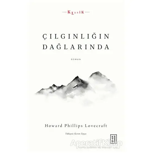 Çılgınlığın Dağlarında - Howard Phillips Lovecraft - Ketebe Yayınları