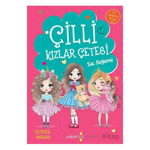 Çilli Kızlar Çetesi - Christine Pakkala - Yakamoz Yayınevi