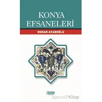 Konya Efsaneleri - Osman Avanoğlu - Çimke Yayınevi