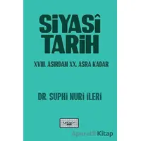 Siyasi Tarih - 18. Yüzyıldan 20. Asra Kadar - Suphi Nuri İleri - İyidüşün Yayınları