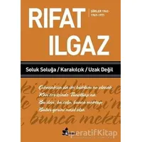 Soluk Soluğa Karakılçık Uzak Değil - Şiirler 1962-1969-1971 - Rıfat Ilgaz - Çınar Yayınları