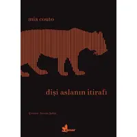 Dişi Aslanın İtirafı - Mia Couto - Çınar Yayınları