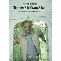 Toprağa Şiir Yazan Adam - Necati Yıldırım - Cinius Yayınları