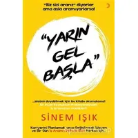 Yarın Gel Başla - Sinem Işık - Cinius Yayınları