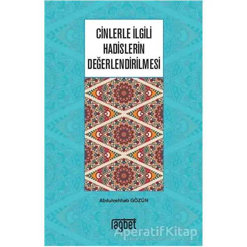 Cinlerle İlgili Hadislerin Değerlendirilmesi - Abdulvehhab Gözün - Rağbet Yayınları