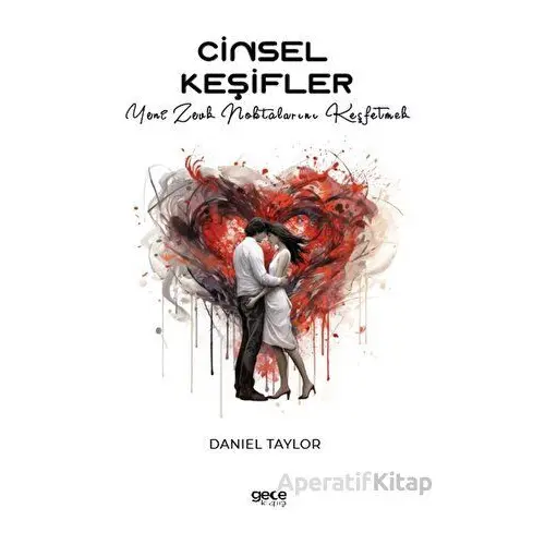 Cinsel Keşifler - Daniel Taylor - Gece Kitaplığı