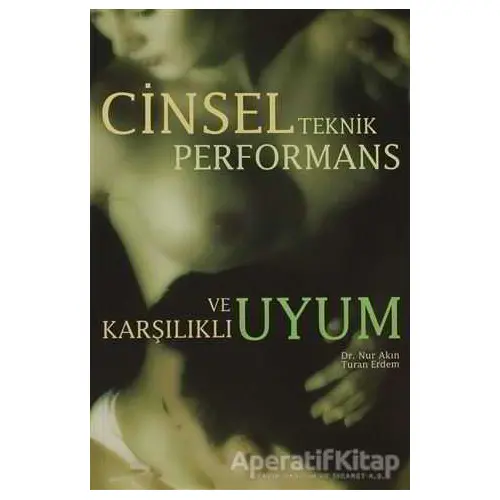 Cinsel Teknik Performans ve Karşılıklı Uyum - Nur Akın - Yeşil Elma Yayıncılık