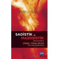 Sadistik ve Mazoşistik Davranışların Cinsel Yönelimler Açısından İncelenmesi