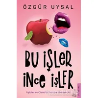 Bu İşler İnce İşler - Özgür Uysal - Destek Yayınları