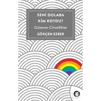 Seni Dolaba Kim Koydu? - Gökçen Ezber - Aylak Kitap