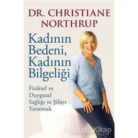 Kadının Bedeni, Kadının Bilgeliği - Christiane Northrup - Butik Yayınları