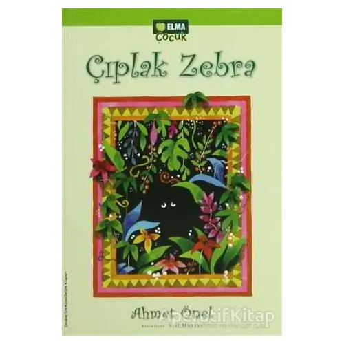 Çıplak Zebra - Ahmet Önel - Elma Çocuk