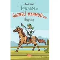 Büyük Türk Sultanı Gazneli Mahmud’dan Hikayeler - Mustafa Cankurt - Çıra Çocuk Yayınları