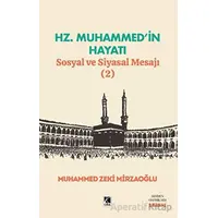 Hz. Muhammed’in Hayatı Sosyal ve Siyasal Mesajı (2) - Muhammed Zeki Mirzaoğlu - Çıra Yayınları