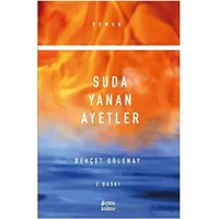 Suda Yanan Ayetler - Behçet Gülenay - Çıra Yayınları